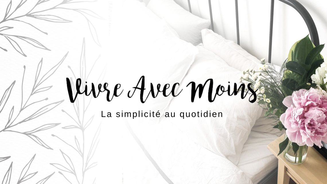 bannière blogue vivre avec moins minimalisme simplicite au quotidien